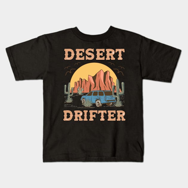 Desert Drifter Kids T-Shirt by unrefinedgraphics